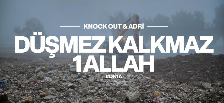 Acıyı Sanata Dönüştürmek: Knock Out & Adri’den Ortak Çalışması “Düşmez Kalkmaz 1 Allah” Yayınlanıyor