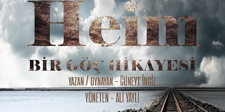 Cüneyt İngiz’in “HEİM – BİR GÖÇ HİKAYESİ” seyircisiyle buluşmak için gün sayıyor