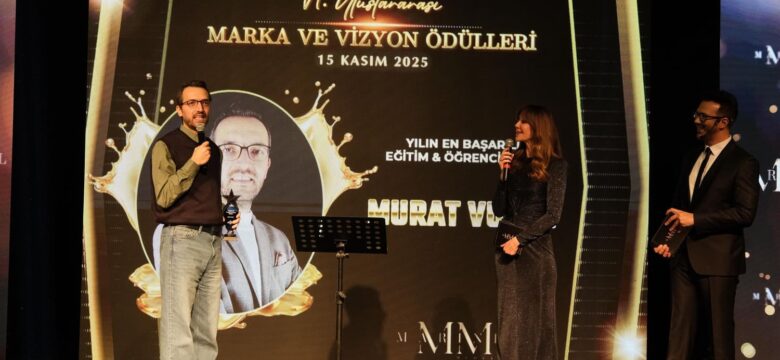 2025 Marka ve Vizyon Ödülleri’nde “Yılın En Başarılı Eğitim ve Öğrenci Koçu” Ödülü Murat Vural’ın