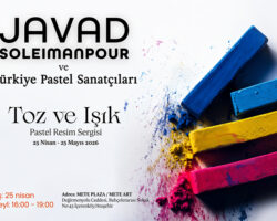 Javad Soleimanpour öncülüğünde “Toz ve Işık” Pastel Resim Sergisi sanatseverlerle buluşmak için gün sayıyor